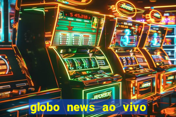 globo news ao vivo mega canais