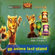 gp anime last stand