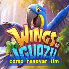 como renovar tim beta antes do prazo