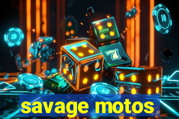 savage motos