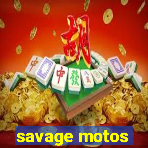 savage motos