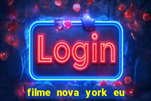 filme nova york eu te amo completo dublado