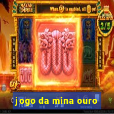 jogo da mina ouro