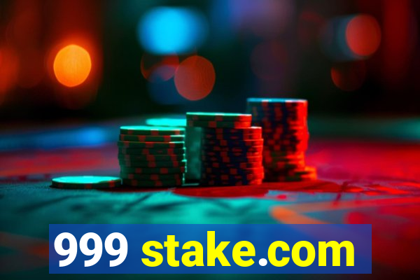 999 stake.com