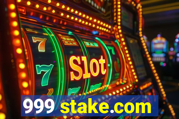 999 stake.com