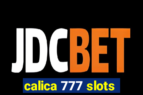 calica 777 slots