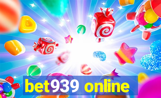 bet939 online