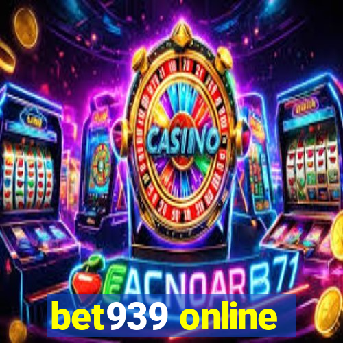 bet939 online