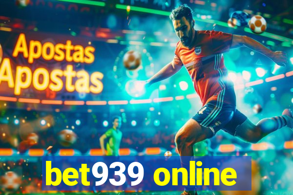 bet939 online