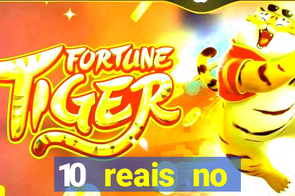 10 reais no cadastro fortune tiger