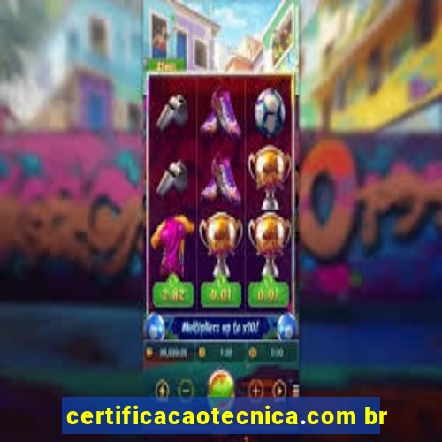 certificacaotecnica.com br