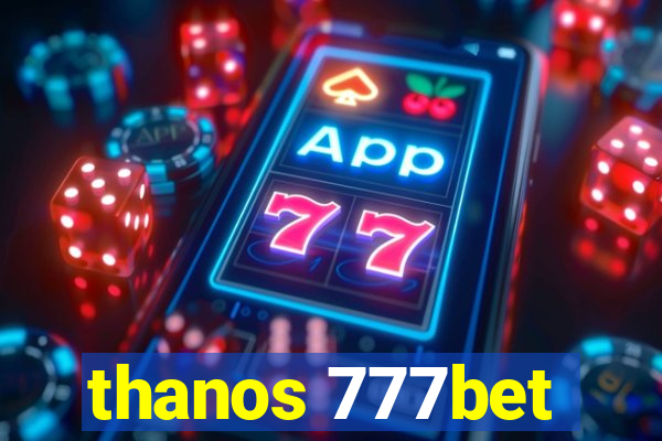 thanos 777bet