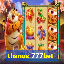 thanos 777bet