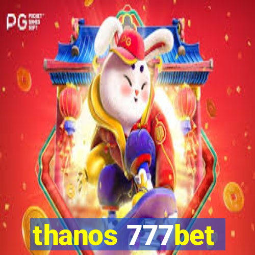 thanos 777bet