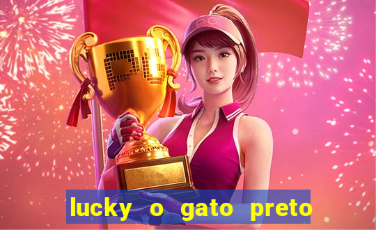 lucky o gato preto filme completo dublado download