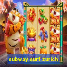 subway surf zurich