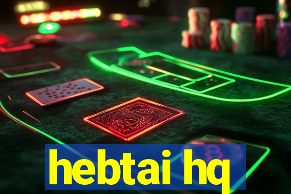 hebtai hq