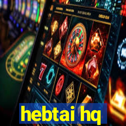 hebtai hq