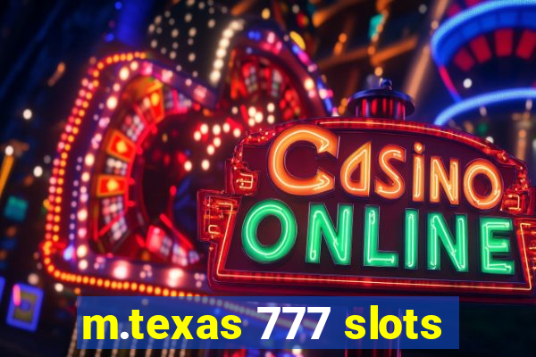 m.texas 777 slots