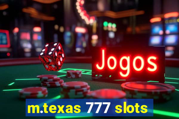 m.texas 777 slots