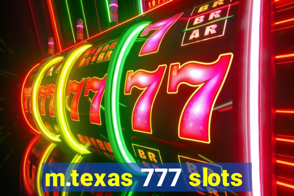 m.texas 777 slots