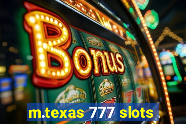 m.texas 777 slots