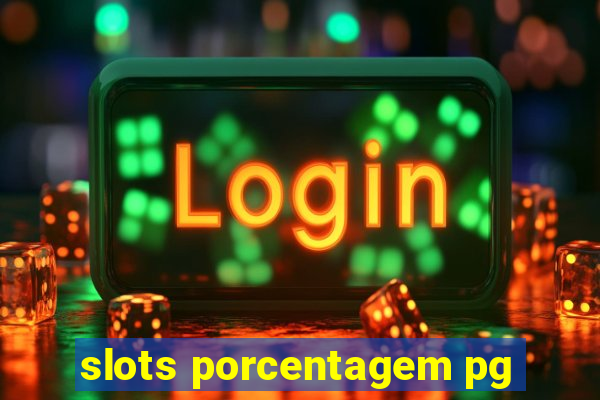 slots porcentagem pg