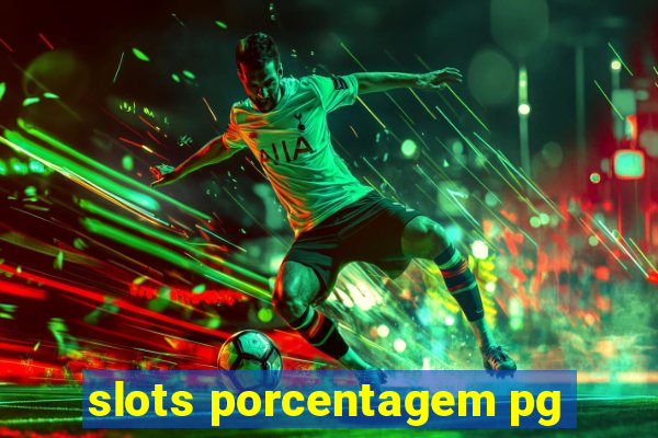 slots porcentagem pg