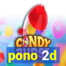 pono 2d