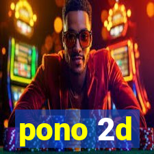 pono 2d