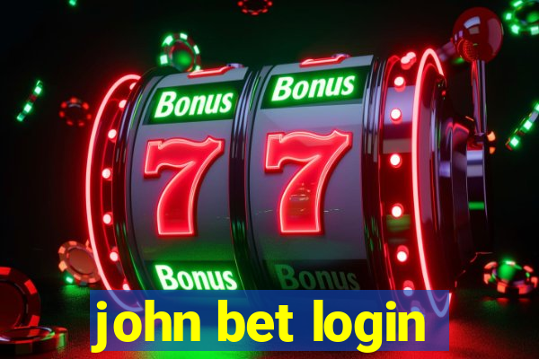 john bet login