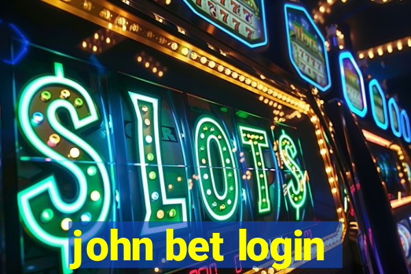 john bet login