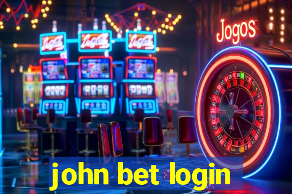 john bet login