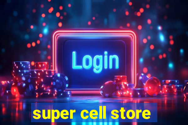 super cell store