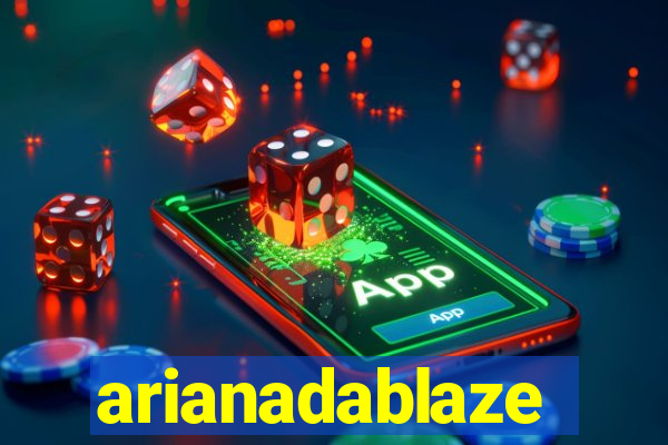 arianadablaze