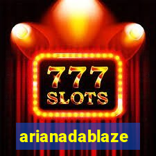 arianadablaze