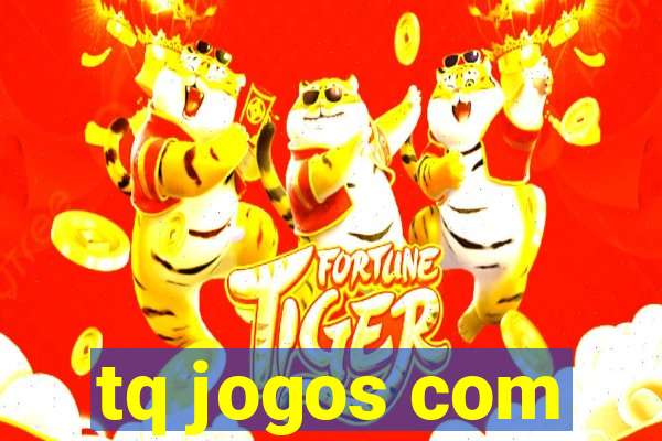 tq jogos com