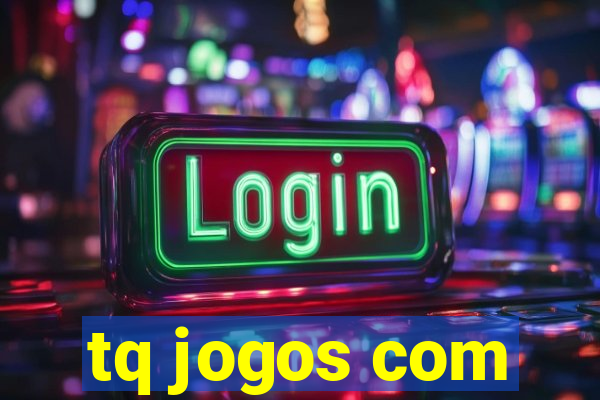 tq jogos com