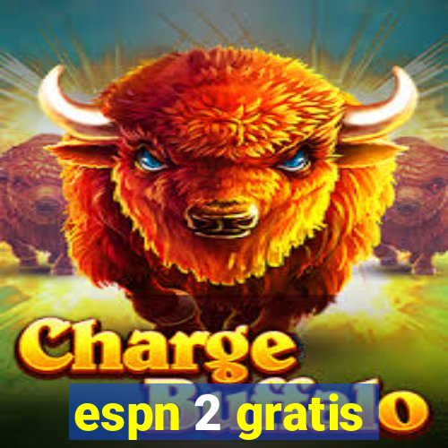 espn 2 gratis