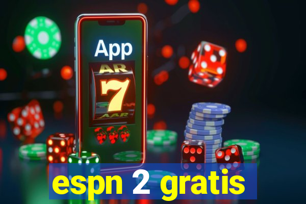 espn 2 gratis