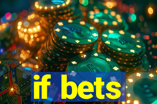 if bets