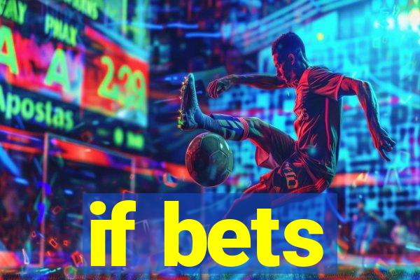 if bets