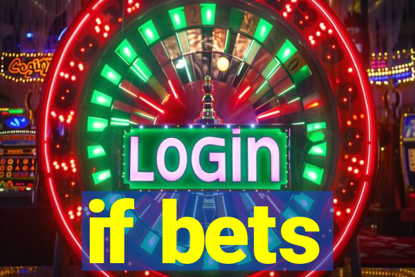 if bets