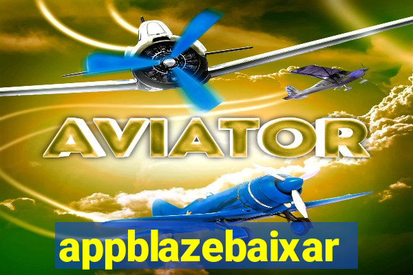 appblazebaixar