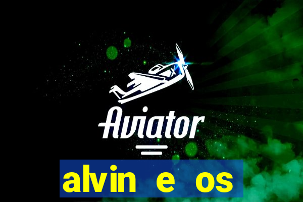 alvin e os esquilos rede canais