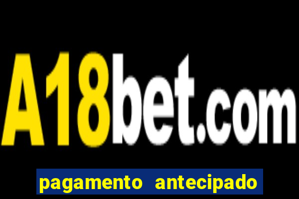 pagamento antecipado estrela bet como funciona