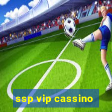 ssp vip cassino