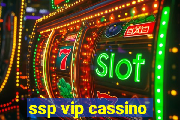 ssp vip cassino