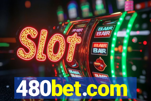 480bet.com