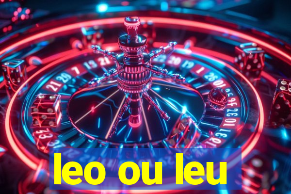 leo ou leu